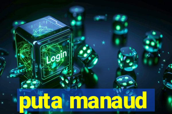 puta manaud